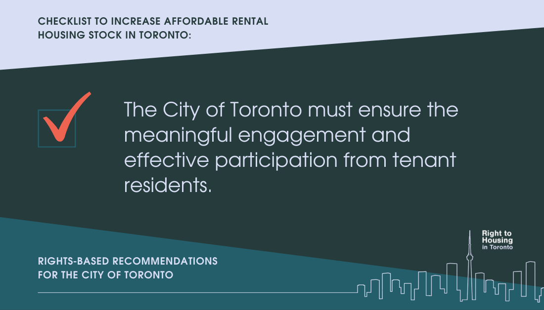 Checklist to increase affordable rental housing stock in toronto: The City of Toronto must ensure the meaningful engagement and effective participation from tenant residents. Rights-based recommendations for the City of Toronto.